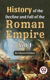 History of the decline and fall of the Roman Empire Vol.- I (eBook, ePUB)