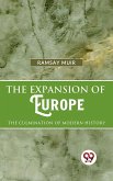 The Expansion Of Europe The Culmination Of Modern History (eBook, ePUB) The Expansion Of Europe The Culmination Of Modern History (eBook, ePUB)