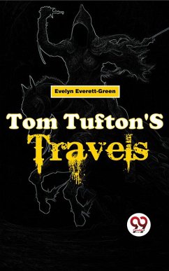 Tom Tufton'S Travels (eBook, ePUB) - Everett-Green, Evelyn