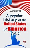A Popular History Of The United States Of America Vol.2 (eBook, ePUB)