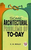 Some Architectural Problems Of To-Day (eBook, ePUB)