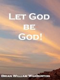 Let God be God! (eBook, ePUB)