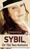 Sybil ,Or The Two Nations (eBook, ePUB)