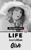 Life And Lillian Gish (eBook, ePUB) Life And Lillian Gish (eBook, ePUB)