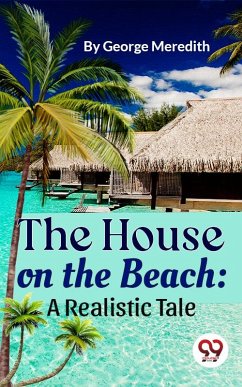 The House on the Beach: A Realistic Tale (eBook, ePUB) - Meredith, George