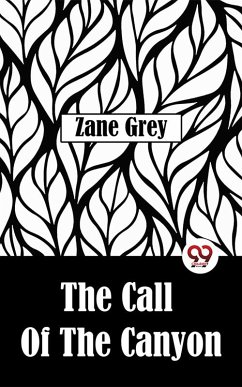 The Call Of The Canyon (eBook, ePUB) - Grey, Zane