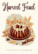 Harvest Feast: A Cake Lover's... - Bild 1