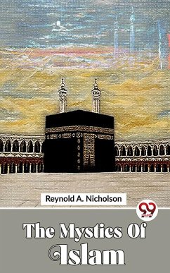 The Mystics Of Islam (eBook, ePUB) - Nicholson, Reynold A.