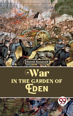 War In The Garden Of Eden (eBook, ePUB) - Roosevelt, Kermit