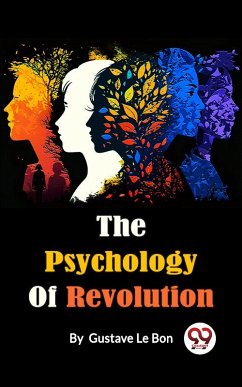 The Psychology Of Revolution (eBook, ePUB) - Bon, Gustave Le