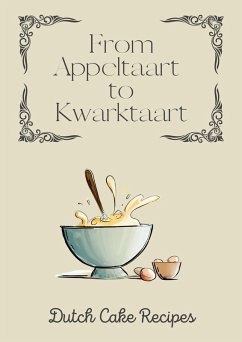 Cover From Appeltaart to Kwarktaart: Dutch Cake Recipes (eBook, ePUB)