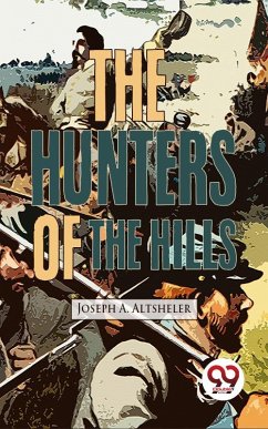 The Hunters Of The Hills (eBook, ePUB) Cover The Hunters Of The Hills (eBook, ePUB)