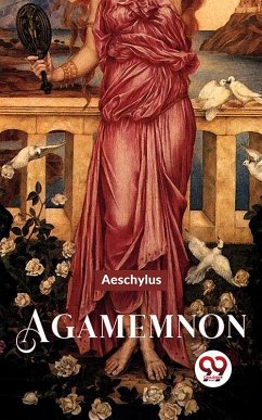 Agamemnon (eBook, ePUB) - Aeschylus