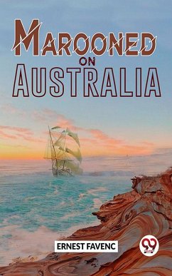 Marooned On Australia (eBook, ePUB) - Favenc, Ernest