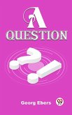 A Question (eBook, ePUB)