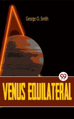 Venus Equilateral (eBook, ePUB) - Smith, George O.