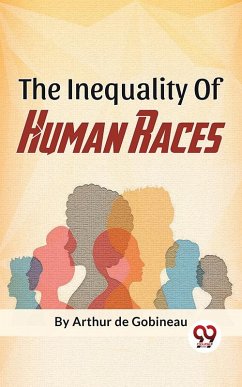 The Inequality Of Human Races (eBook, ePUB) - Gobineau, Arthur De