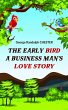 The Early Bird A Business Man's Love... - Bild 1