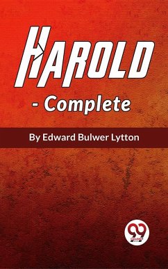 Cover Harold The Last Of The Saxon Kings, Complete (eBook, ePUB)