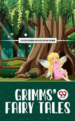 Grimms' Fairy Tales (eBook, ePUB) - Grimm, Jacob Grimm and Wilhelm