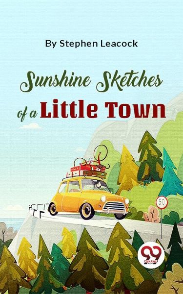 Sunshine Sketches Of A Little Town (eBook, ePUB)