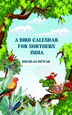 A Bird Calendar For Northern India (eBook, ePUB) A Bird Calendar For Northern India (eBook, ePUB)