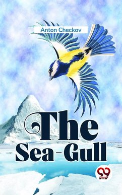 The Sea-Gull (eBook, ePUB) - Checkov, Anton