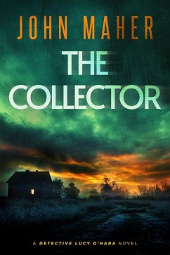 The Collector (Detective Lucy O'Hara, #1) (eBook, ePUB) - Maher, John