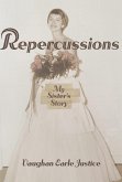 Repercussions: My Sister's Story (eBook, ePUB) Repercussions: My Sister's Story (eBook, ePUB)