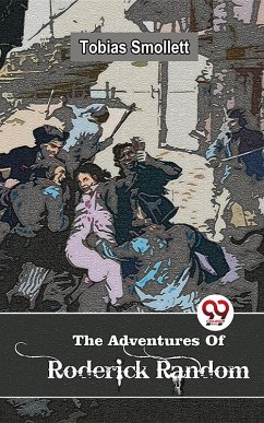 The Adventures Of Roderick Random (eBook, ePUB) - Smollett, Tobias