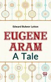 Eugene Aram A Tale (eBook, ePUB)