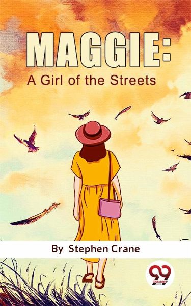 Maggie: A Girl Of The Streets (eBook, ePUB) Maggie: A Girl Of The Streets (eBook, ePUB)