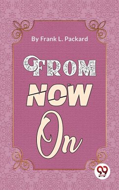 From Now On (eBook, ePUB) - Packard, Frank L.