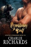 Reconditioning the Wolf (Kontra's Menagerie, #36) (eBook, ePUB) Reconditioning the Wolf (Kontra's Menagerie, #36) (eBook, ePUB)