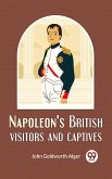 Napoleon'S British Visitors And Captives (eBook, ePUB)