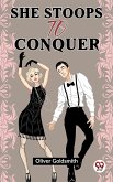 She Stoops To Conquer (eBook, ePUB)