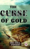 The Curse Of Gold (eBook, ePUB) The Curse Of Gold (eBook, ePUB)