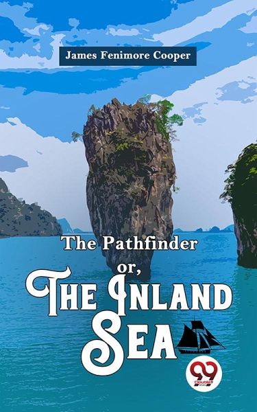 The Pathfinder or, The Inland Sea (eBook, ePUB) The Pathfinder or, The Inland Sea (eBook, ePUB)