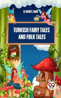 Turkish Fairy Tales And Folk Tales (eBook, ePUB) - Bain, R. Nisbet.