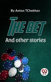 The Bet And Other Stories (eBook, ePUB)