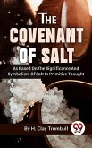 The Covenant Of Salt As Based On The Significance And Symbolism Of Salt In Primitive Thought (eBook, ePUB)