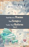 Anti-Slavery Poems And Songs Of Labor And Reform Vol.3 (eBook, ePUB)