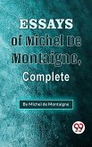 The Essays Of Michel De Montaigne , Complete (eBook, ePUB)