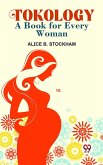 Tokology A Book For Every Woman (eBook, ePUB)