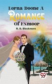 Lorna Doone A Romance Of Exmoor (eBook, ePUB)