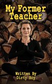 My Former Teacher (Mature Domination, #2) (eBook, ePUB) My Former Teacher (Mature Domination, #2) (eBook, ePUB)