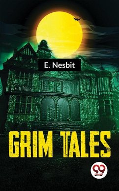 Grim Tales (eBook, ePUB) - Nesbit, E.