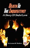 Death To The Inquisitive! A Story Of Sinful Love (eBook, ePUB)