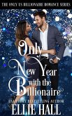 Only New Year with the Billionaire (Only Us Billionaire Romance, #7) (eBook, ePUB) Only New Year with the Billionaire (Only Us Billionaire Romance, #7) (eBook, ePUB)