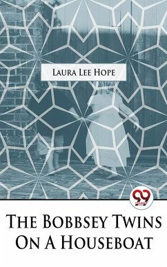 The Bobbsey Twins On A Houseboat (eBook, ePUB) - Hope, Laura Lee